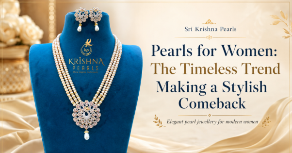Pearls for Women: The Timeless Trend Making a Stylish Comeback
